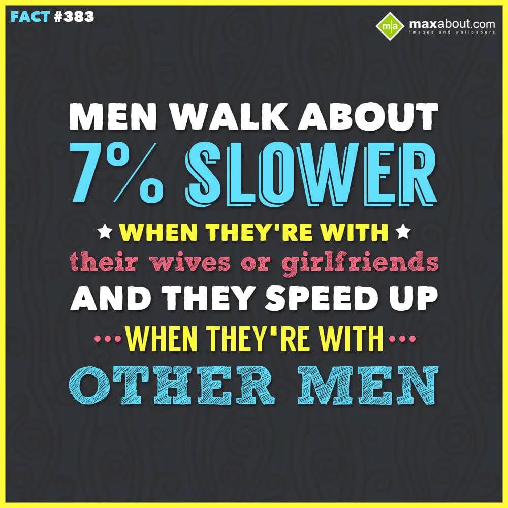 Men walk about 7% slower when they're with their w