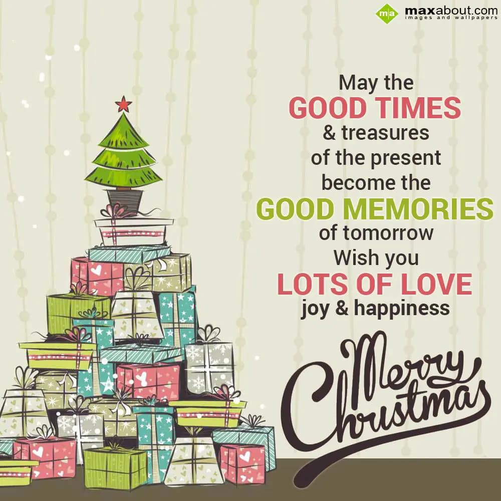 May the good times & treasures of the present beco