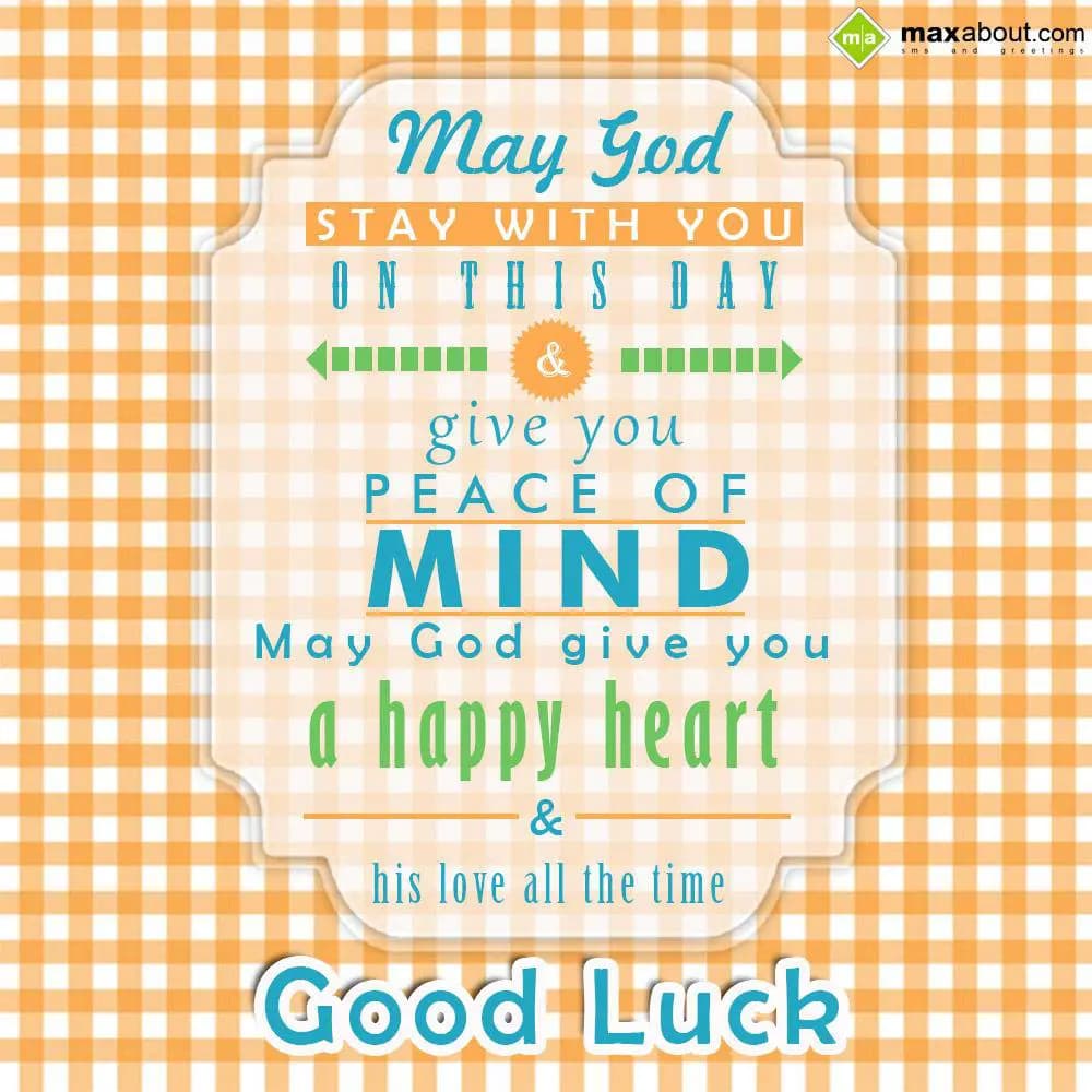 May God stay with you this day
and
give you peac