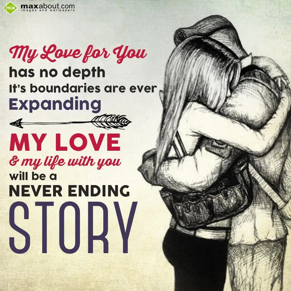 My love for you has no depth, its boudaries are ev