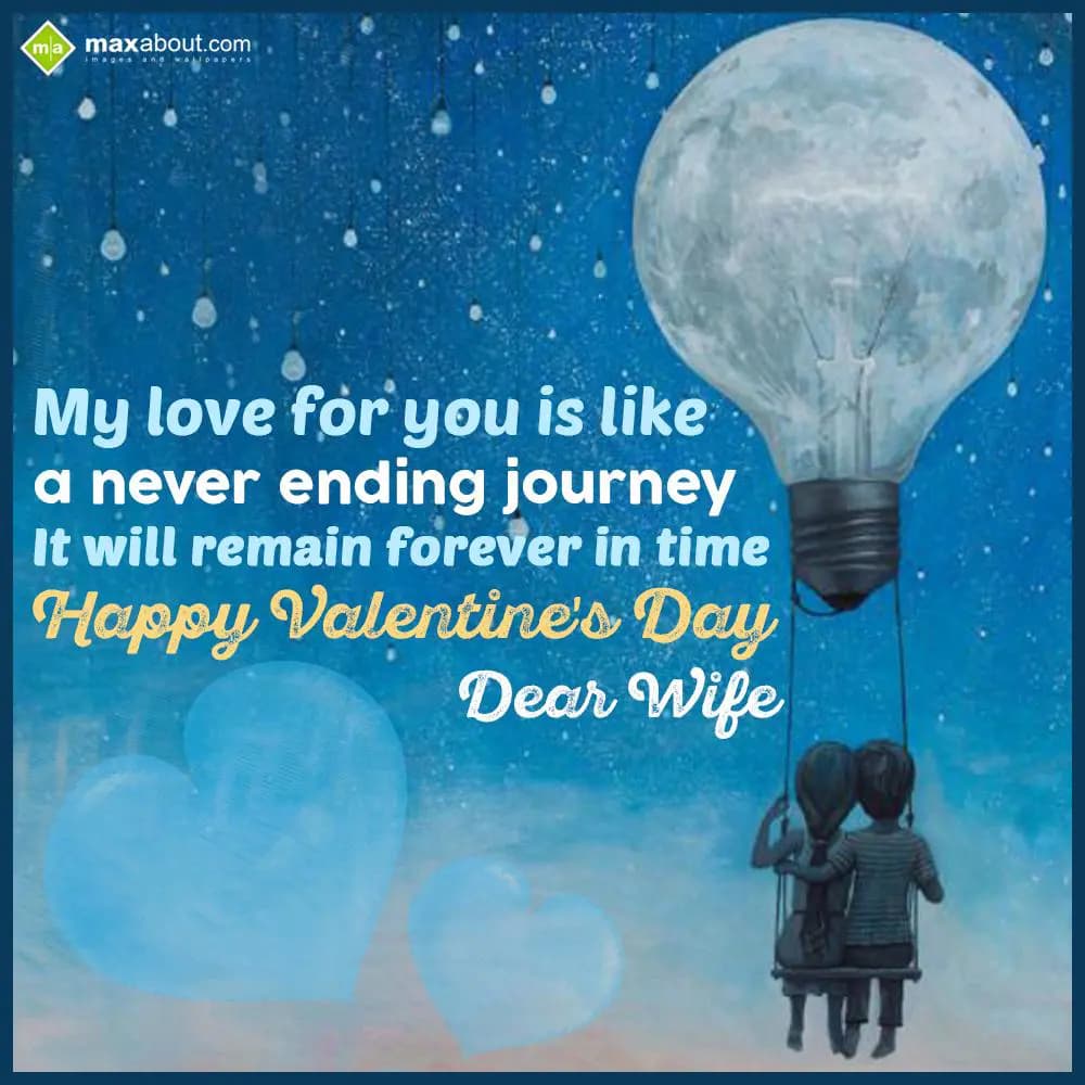 My love for you is like 
a never ending journey, 