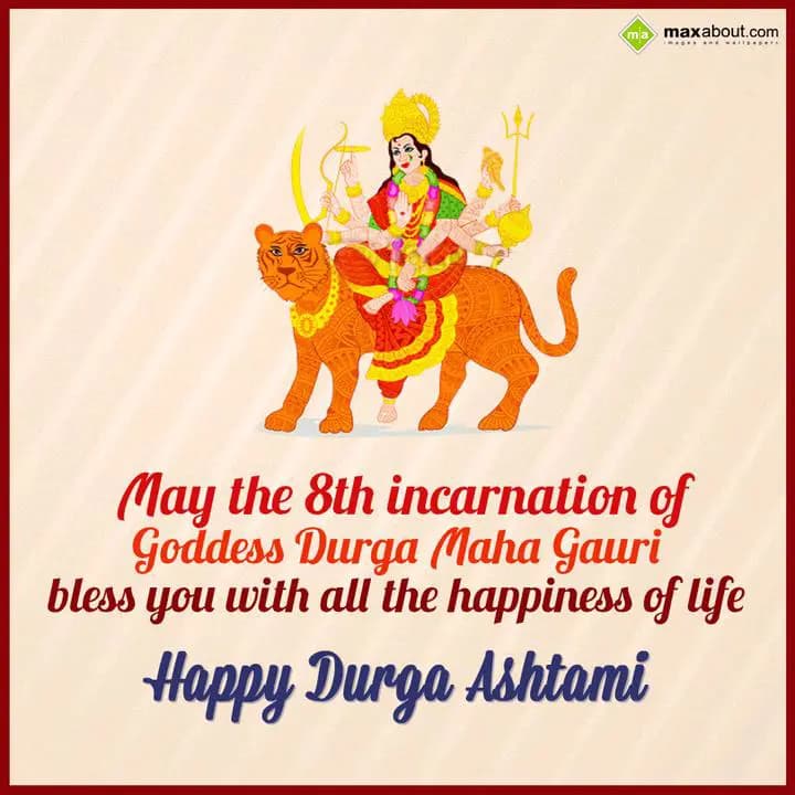 May the 8th incarnation of 
Goddess Durga Maha Ga