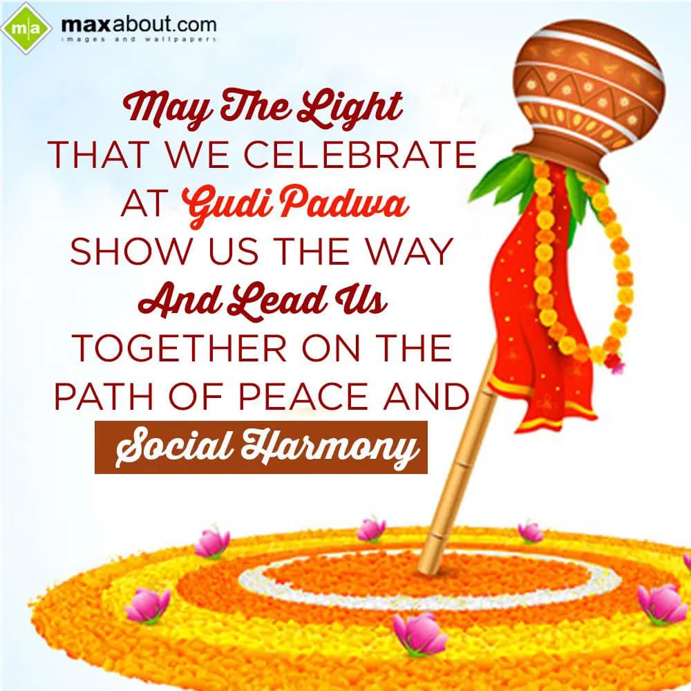 May the light that we celebrate at Gudi Padwa,
Sh