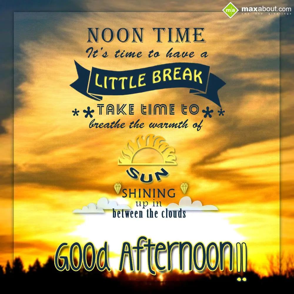 Noon time – it’s time to have a little break,
Tak