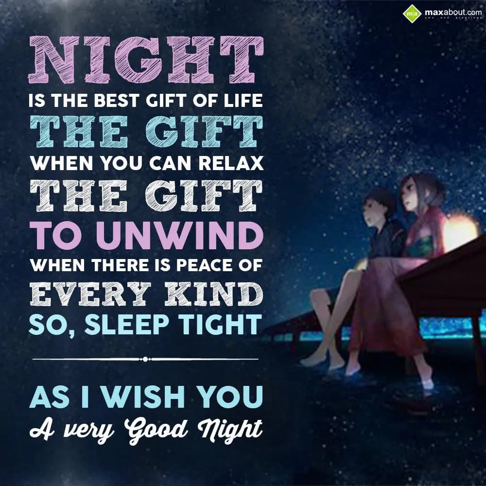 Night is the best gift of life. The gift when you 