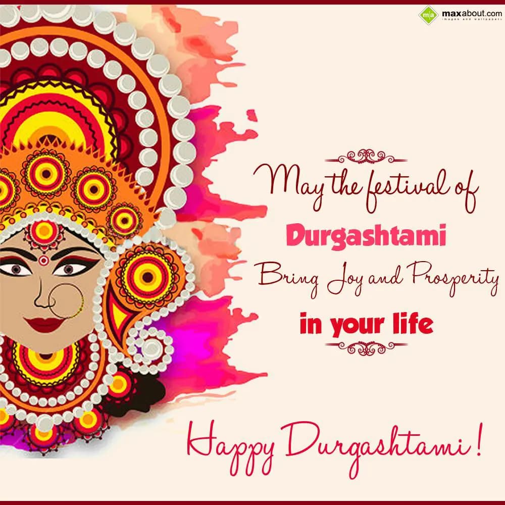 May the festival of Durgashtami,
Bring joy and pr