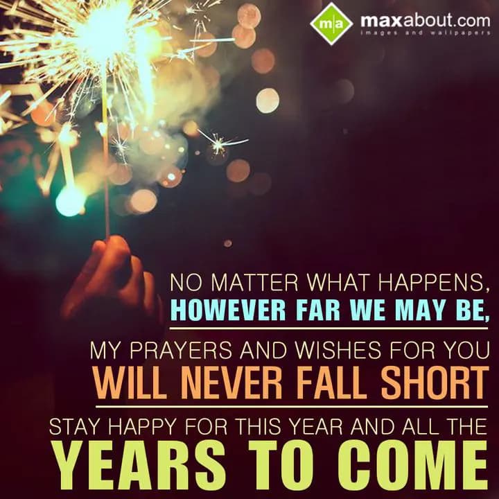 No matter what happens however far we may be,
My 