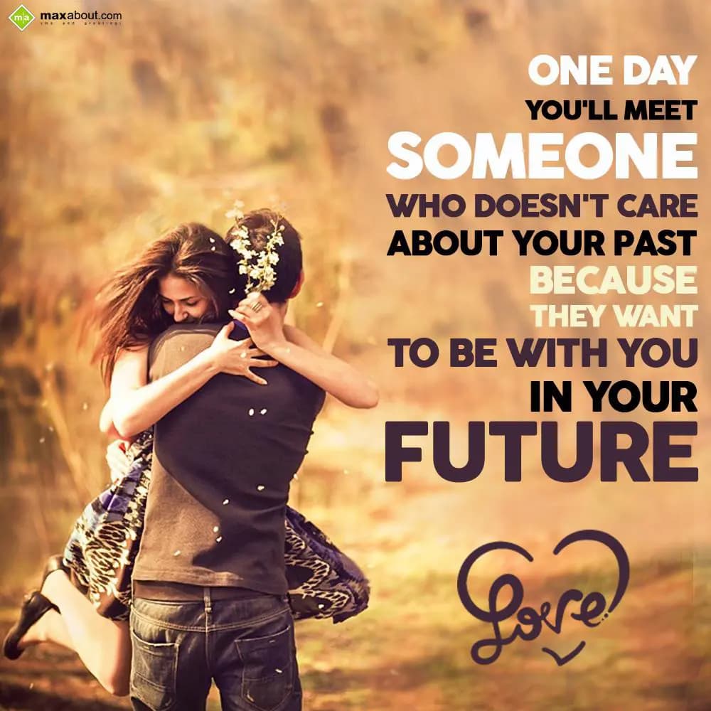 One day you'll meet someone
Who doesn't care abou