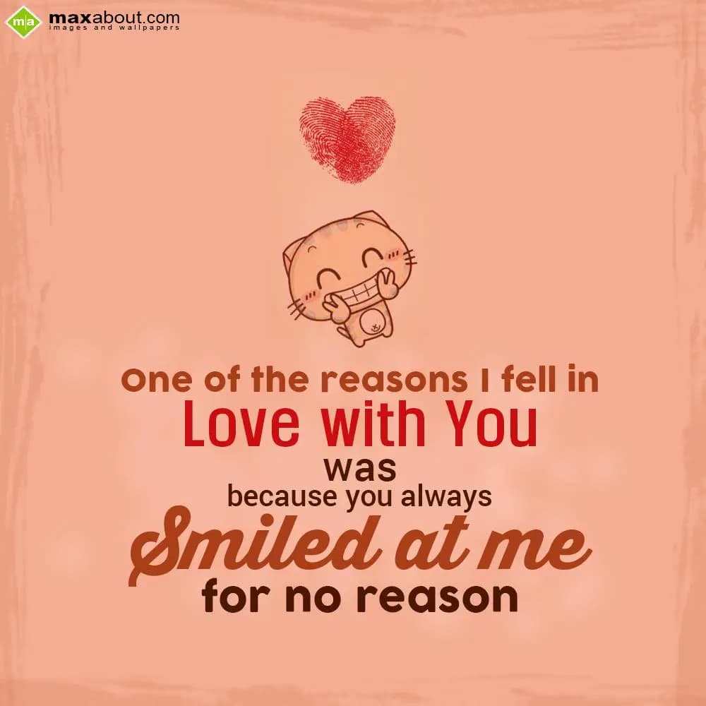 One of the reasons I fell in love with you was bec