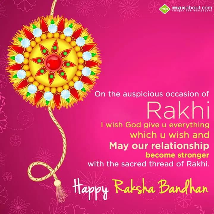 On the auspicious occasion of Rakhi,
I wish God g