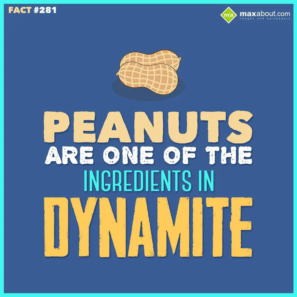 Peanuts are one of the ingredients in dynamite.