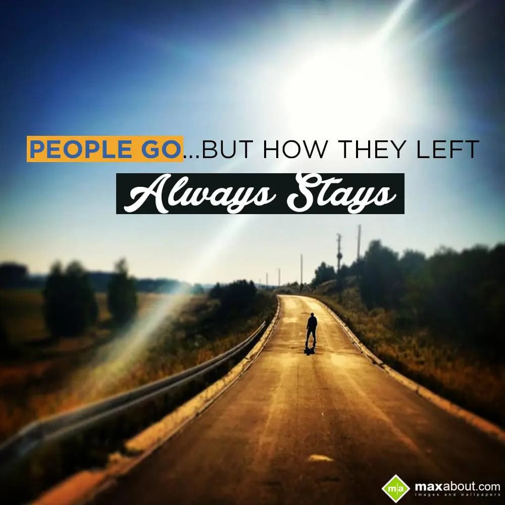 People Go...But How They Left Always Stays.