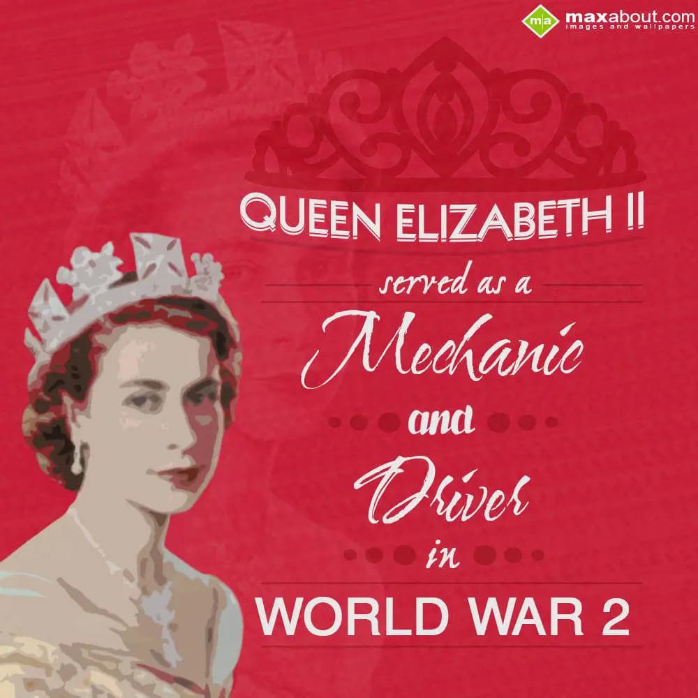 Queen Elizabeth 2 served as a Mechanic and Driver 