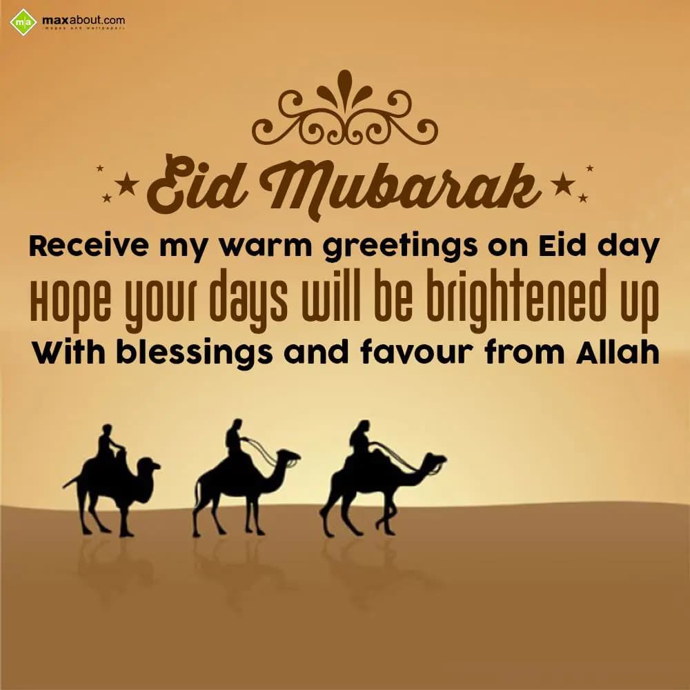 Receive my warm greetings on Eid day. Hope your da