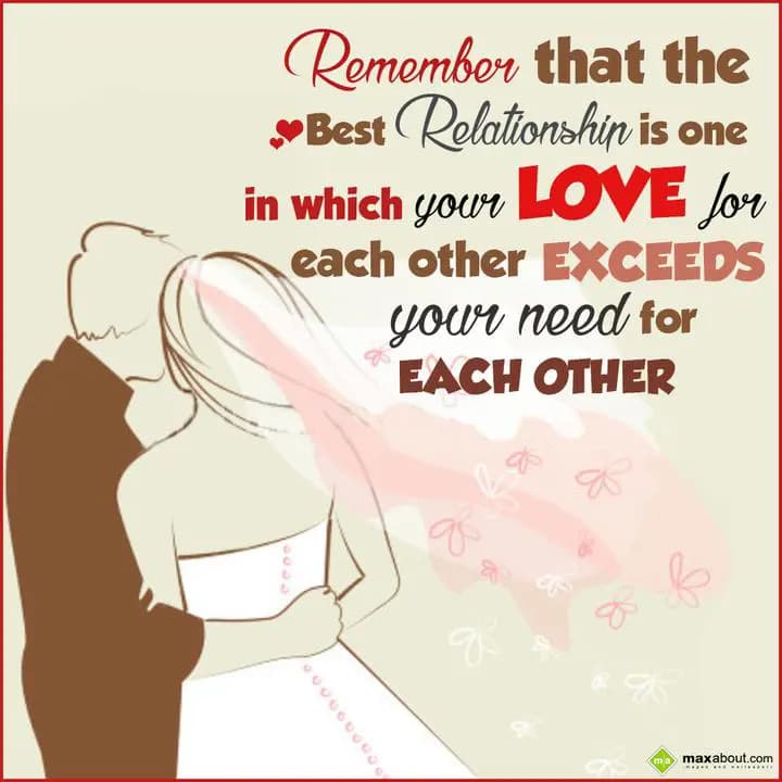 Remember that the best relationship is one in whic