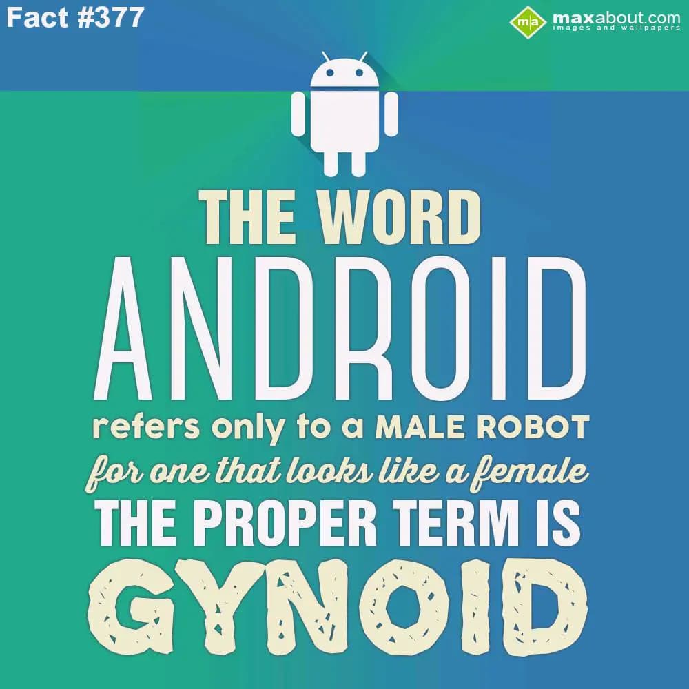 The word Android refers only to a male robot for o