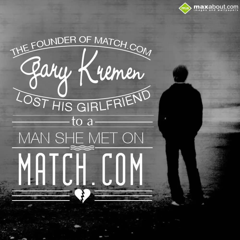 The founder of Match.com Gary Kremen lost his girl