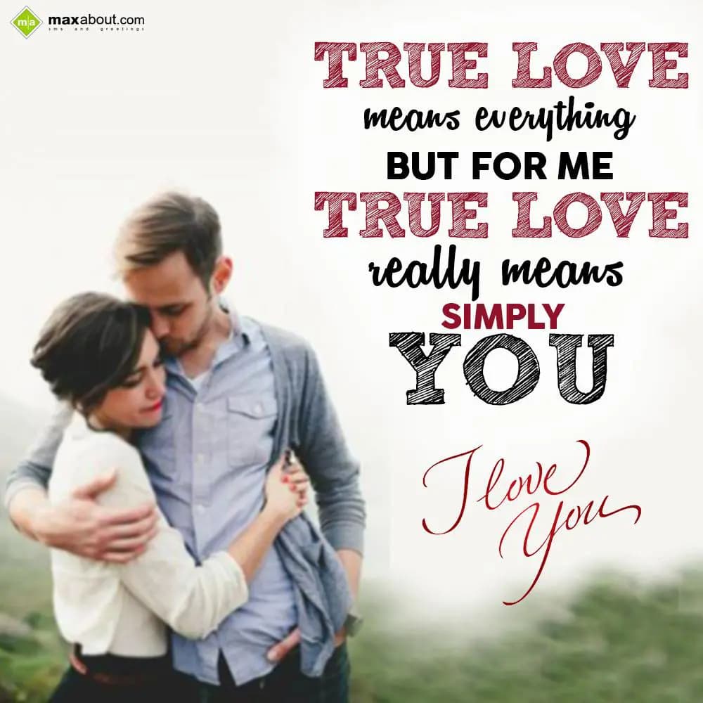 True love means everything
But for me true love r