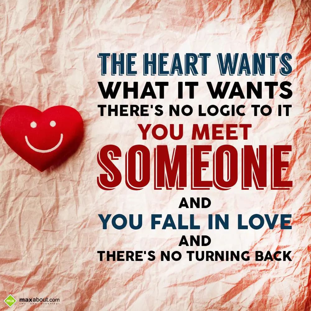 The heart wants what it wants, there's no logic to