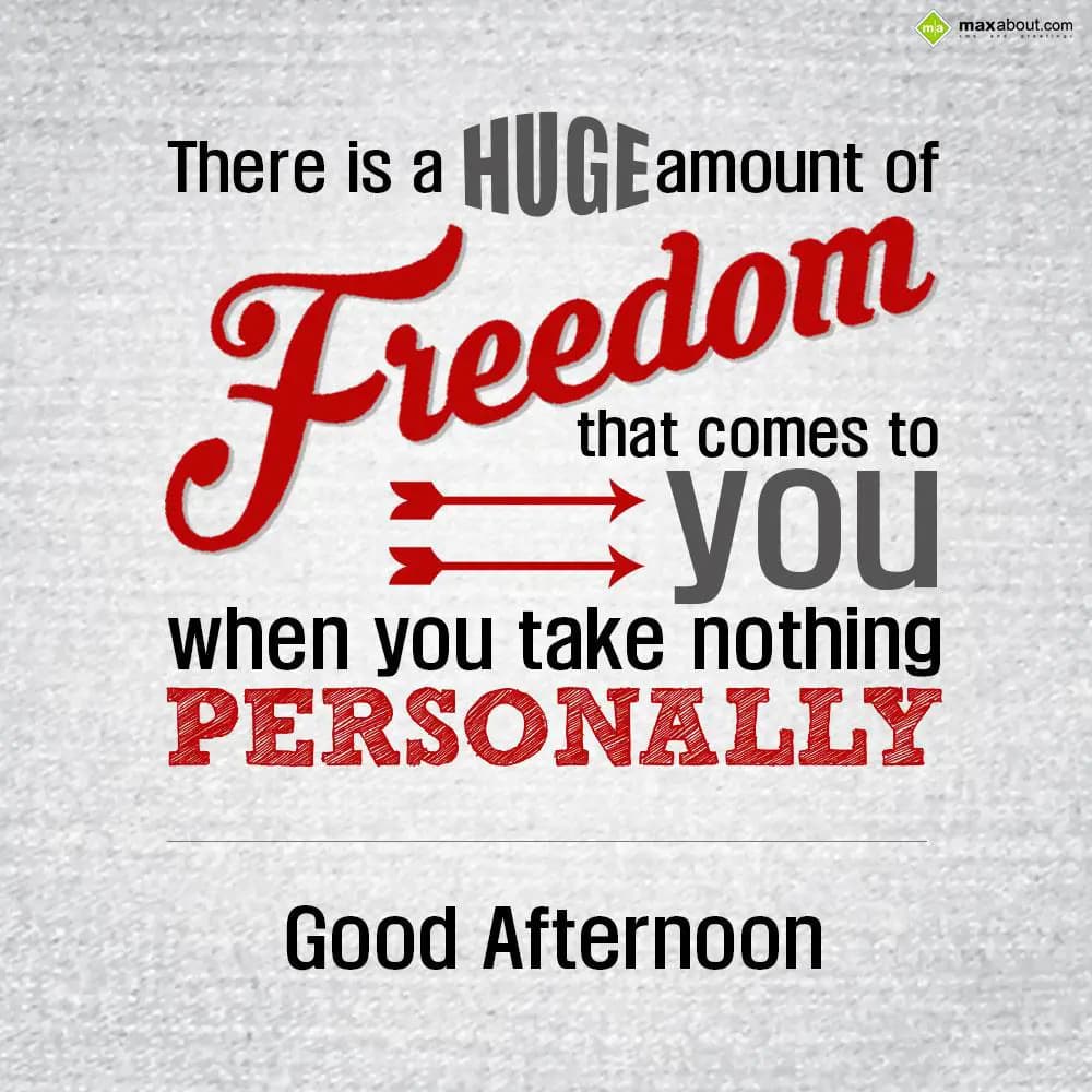 There is a huge amount of freedom that comes to yo
