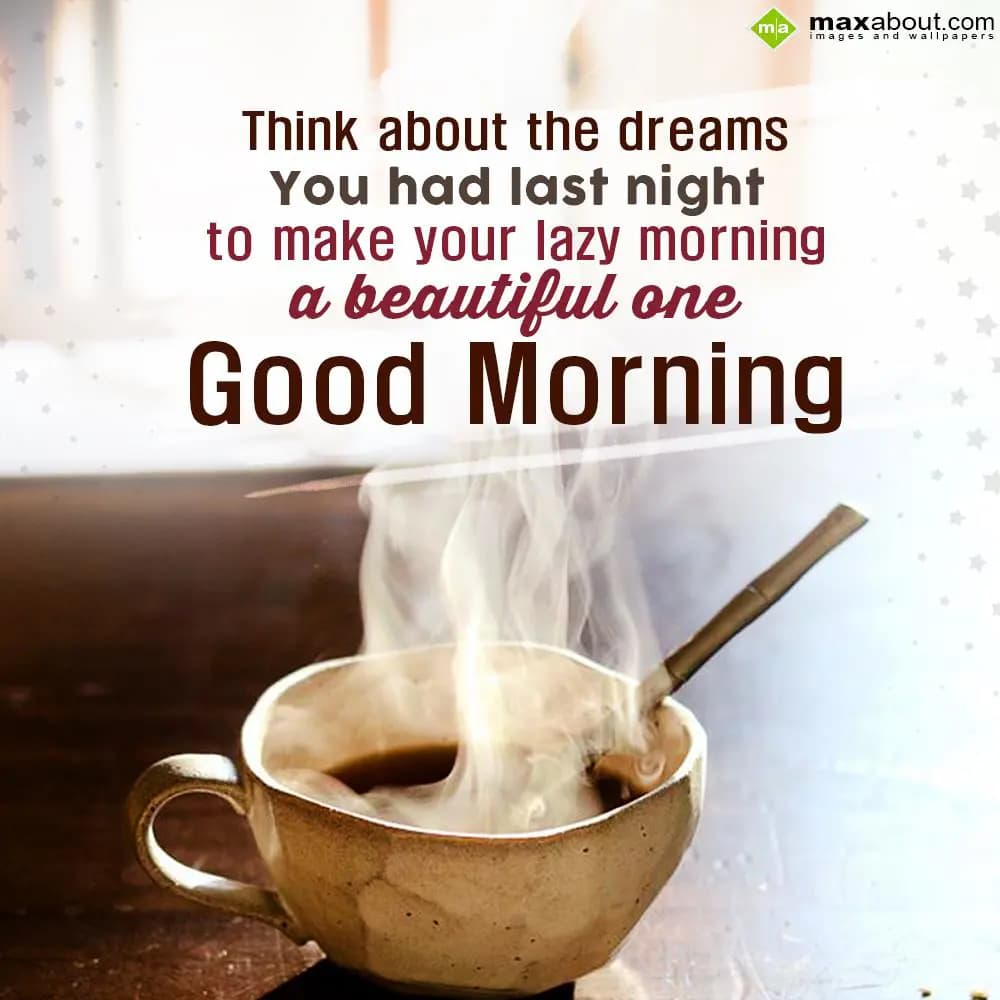 Think about the dreams you had last night to make 