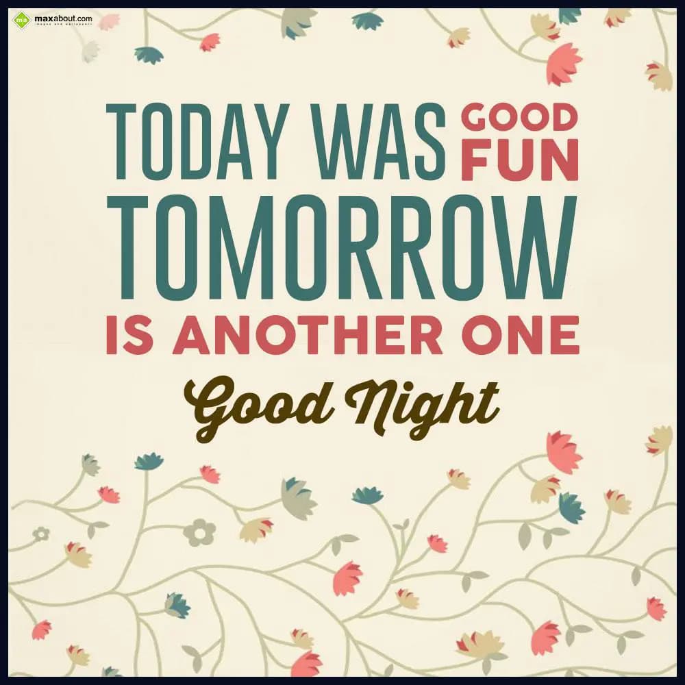 Today was good fun. Tomorrow is another one. Good 