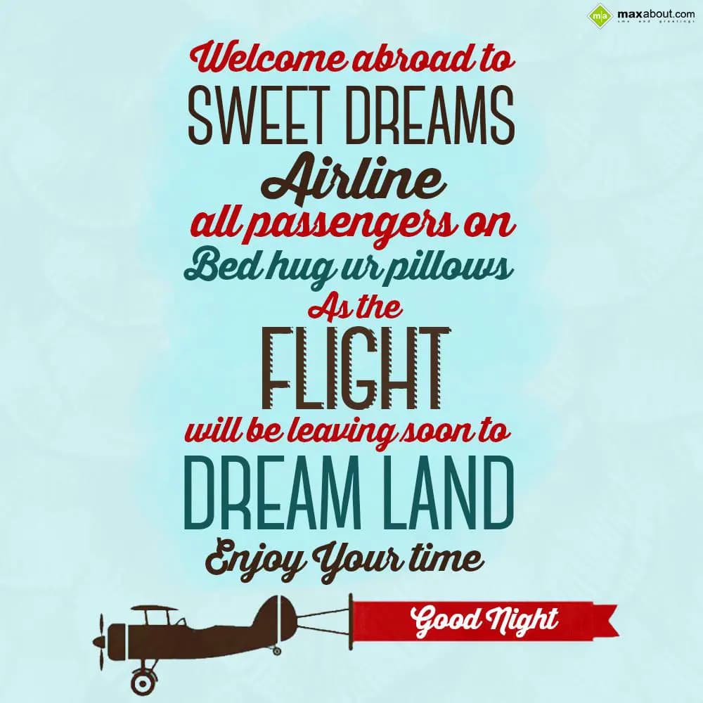 Welcome abroad to sweet dreams airline
All the pa