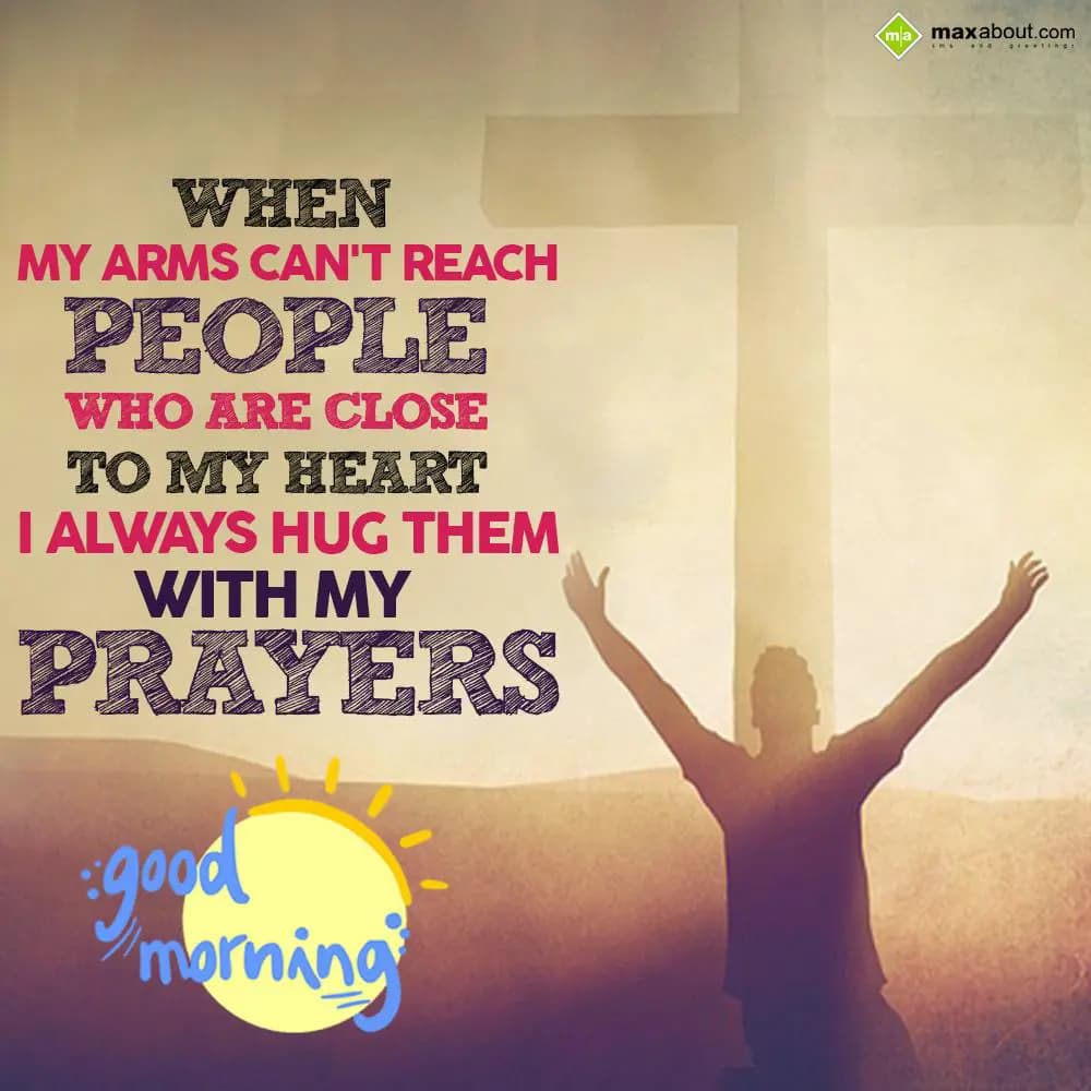 When my arms can't reach people,
Who are close to