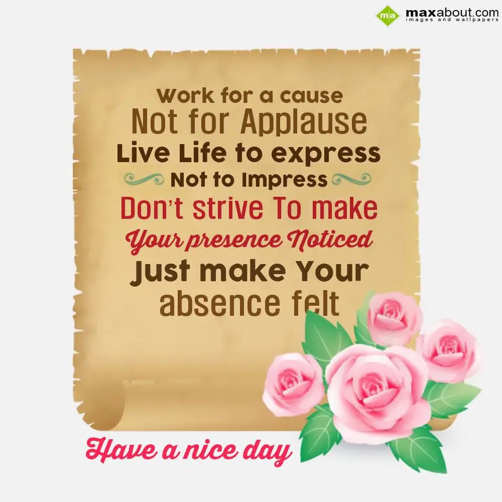 Work For A Cause
Not For Applause
Live Life To E