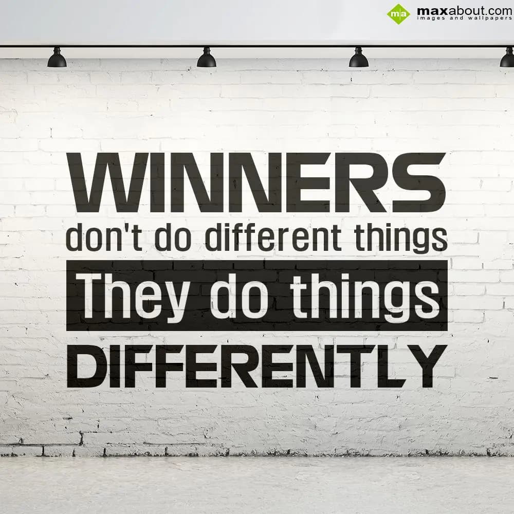 Winners don't do different things, they do things 
