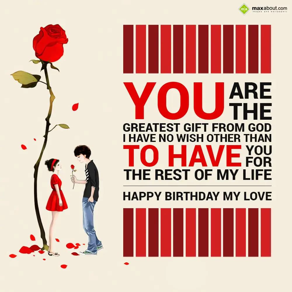 You are the greatest gift from god. I have no wish