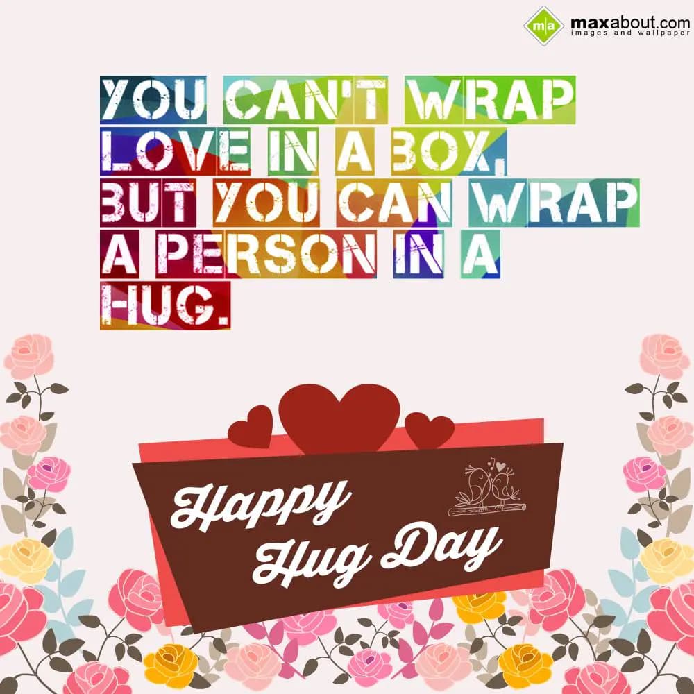 You Can't Wrap Love In A Box, 
But, You Can Wrap 
