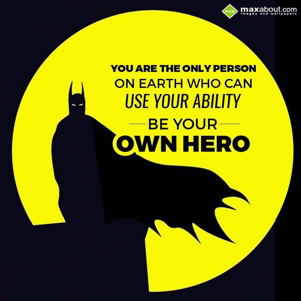 You are the only person
On earth who can 
use yo