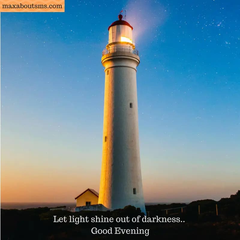 Let light shine out of darkness..
Good Evening