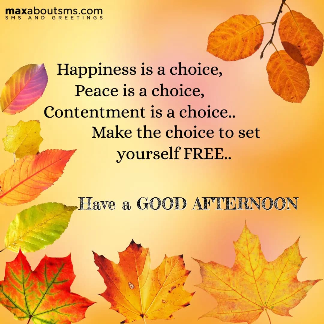 Happiness is a choice,
Peace is a choice,
Contentm