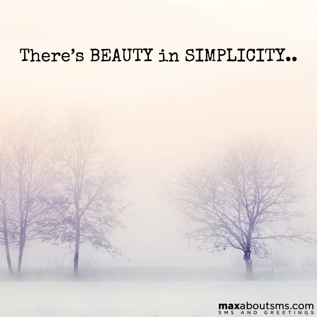 There’s beauty in simplicity
GOOD MORNING..