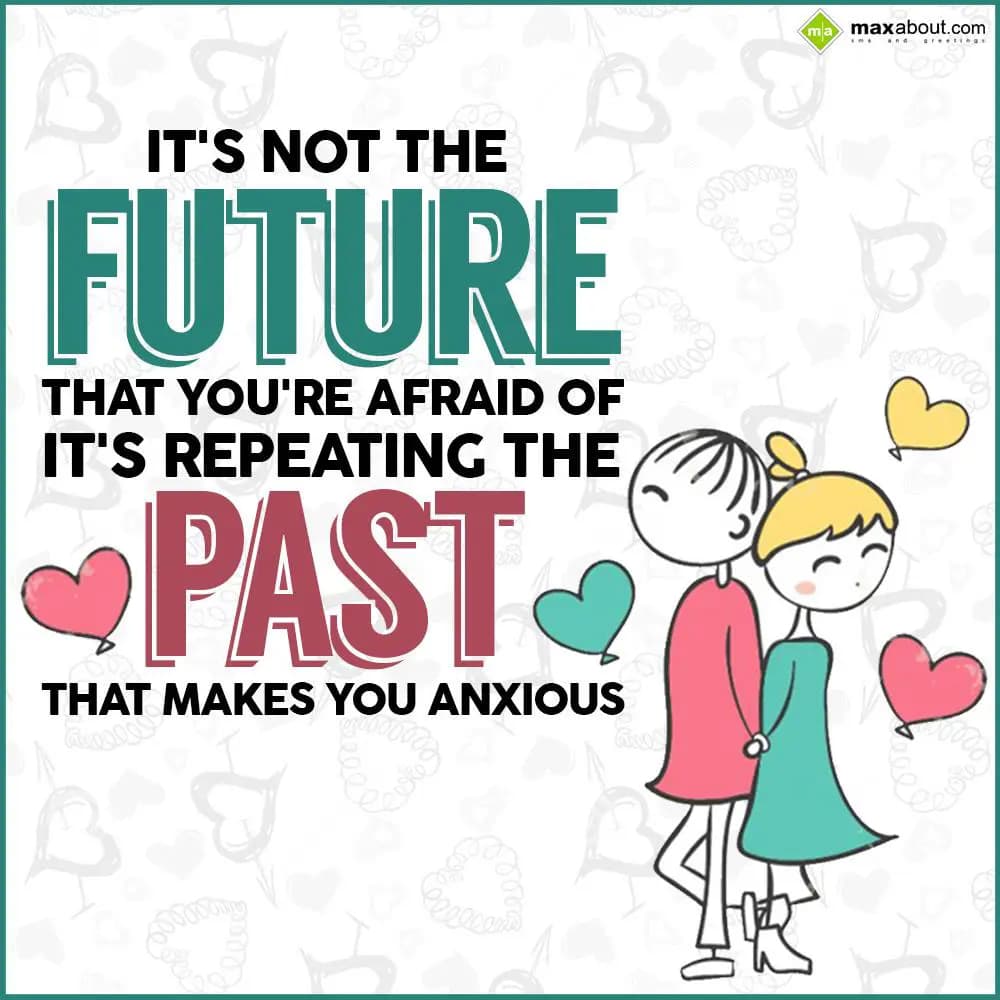 It's not the future that you're afraid of it's rep
