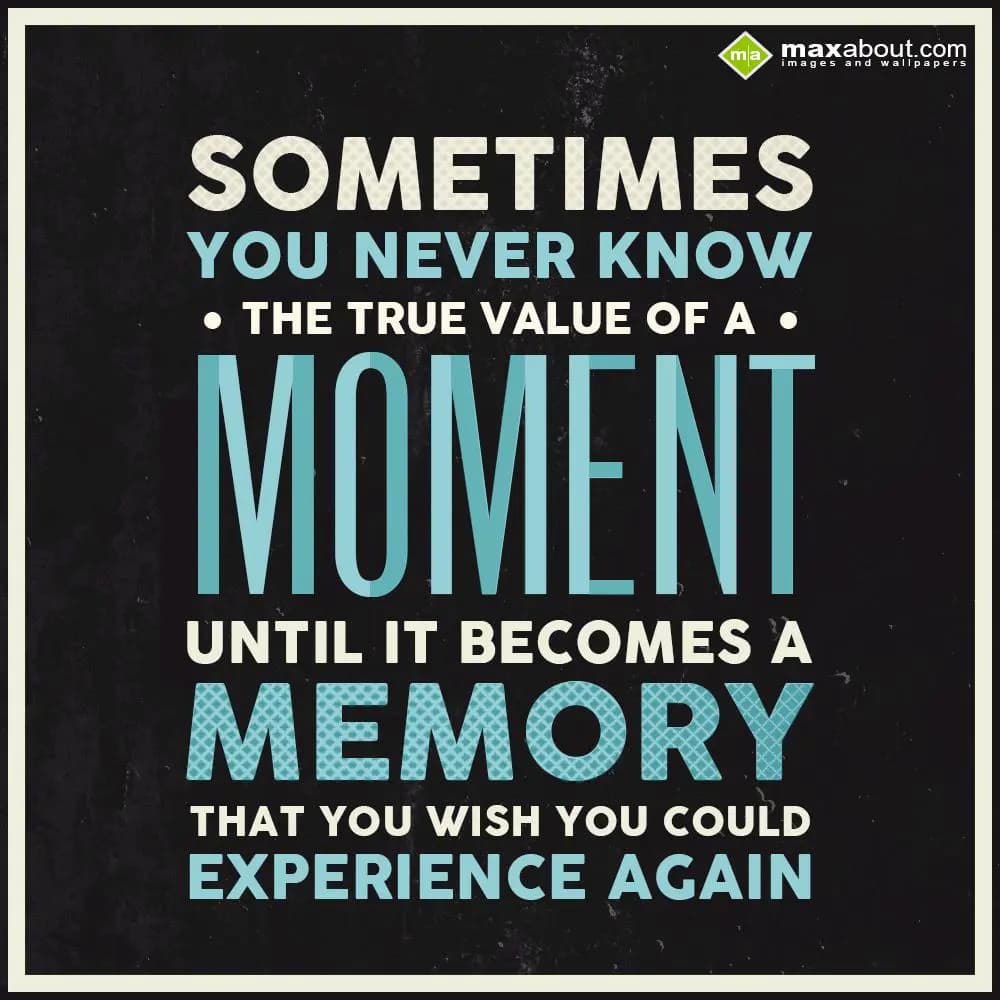 SOMETIMES YOU NEVER KNOW,
THE TRUE VALUE OF A MOM