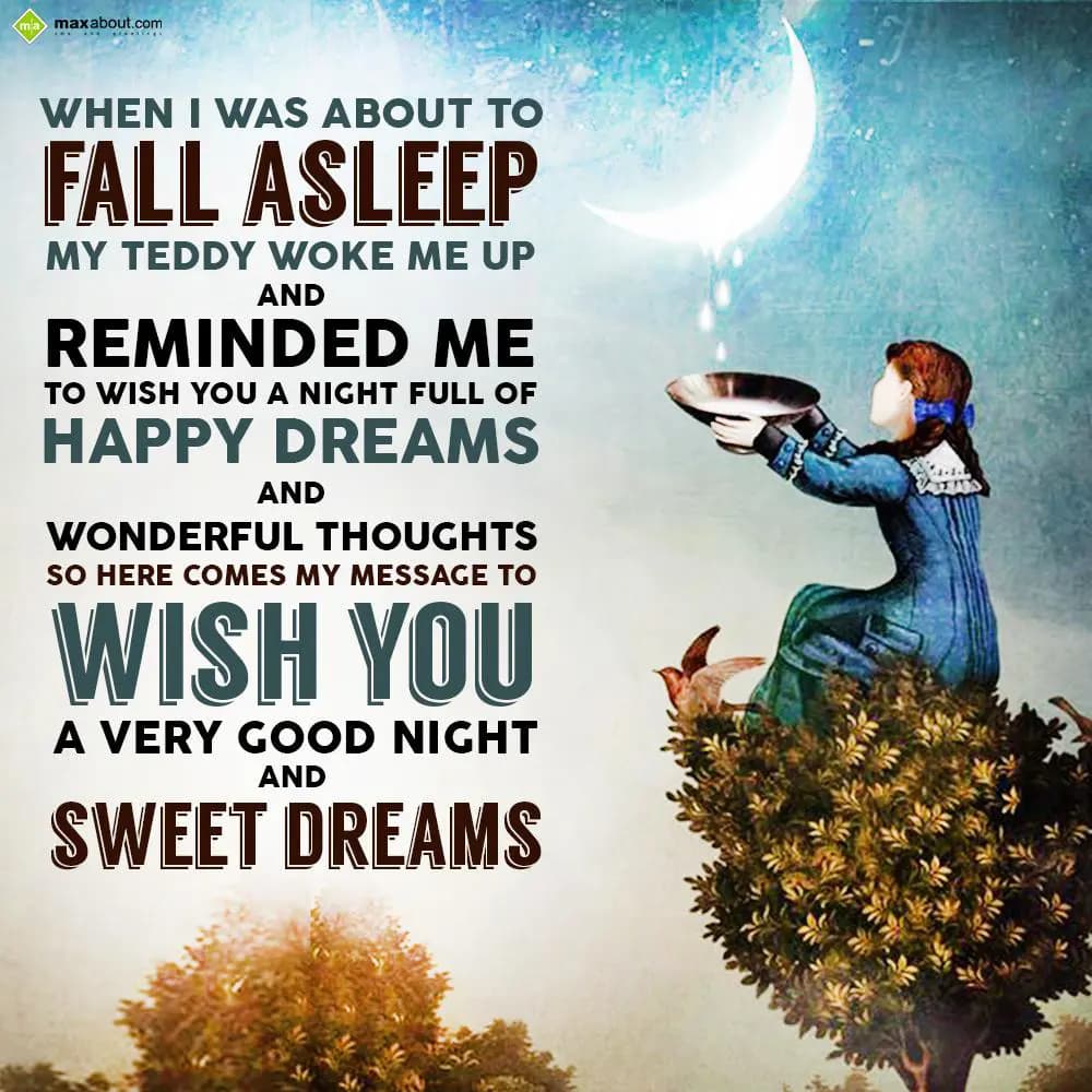 When I was about to fall asleep my teddy woke me u