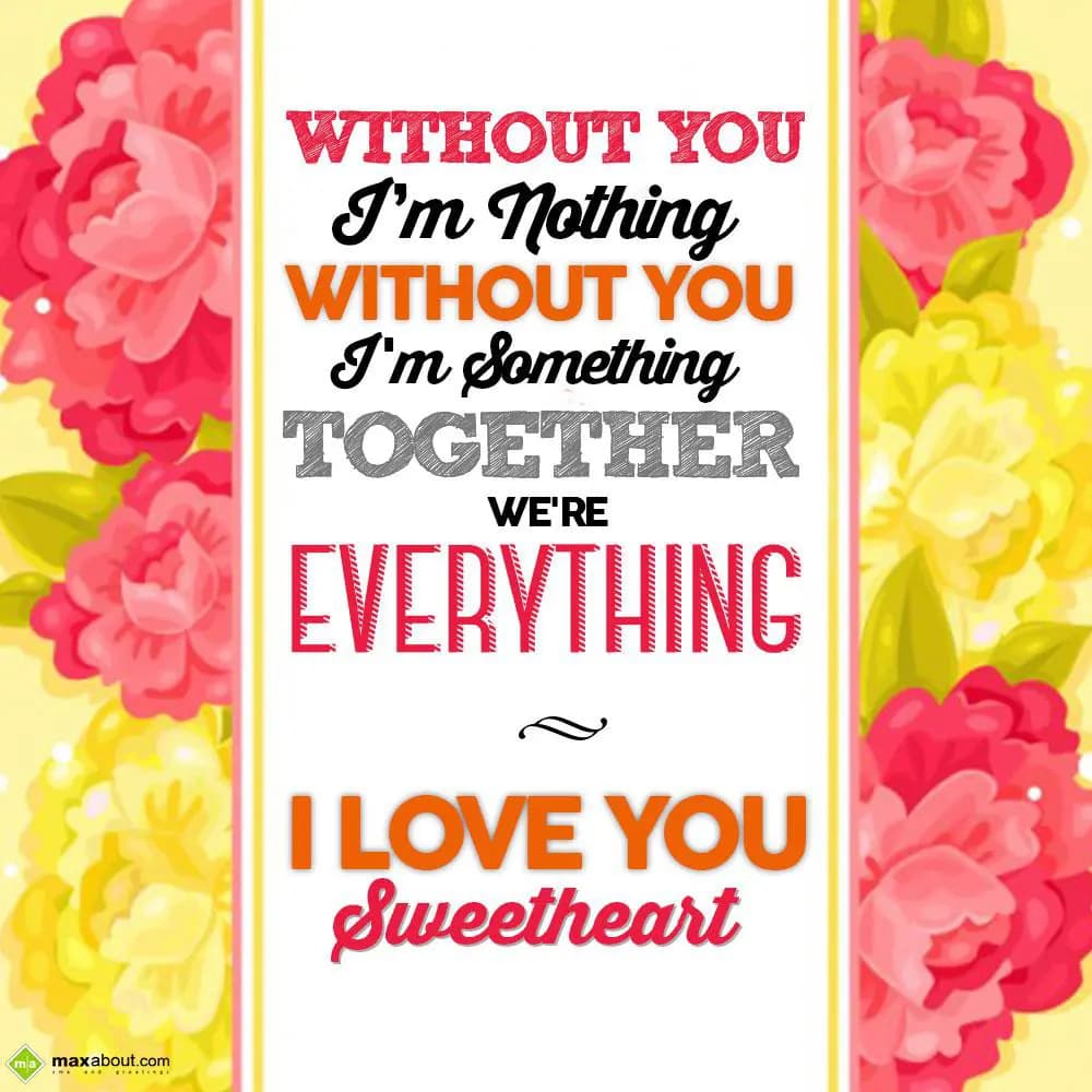 Without you, I'm nothing. Without you, I'm somethi